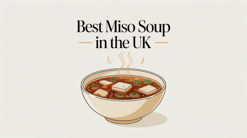 Best Miso Soup in the UK (Instant, Paste, and “Proper Bowl” Options)