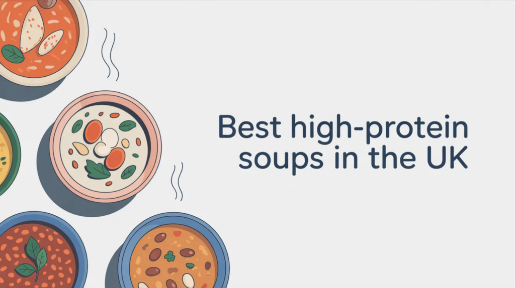 Best High-Protein Soups in the UK (What to Buy for Real Protein)