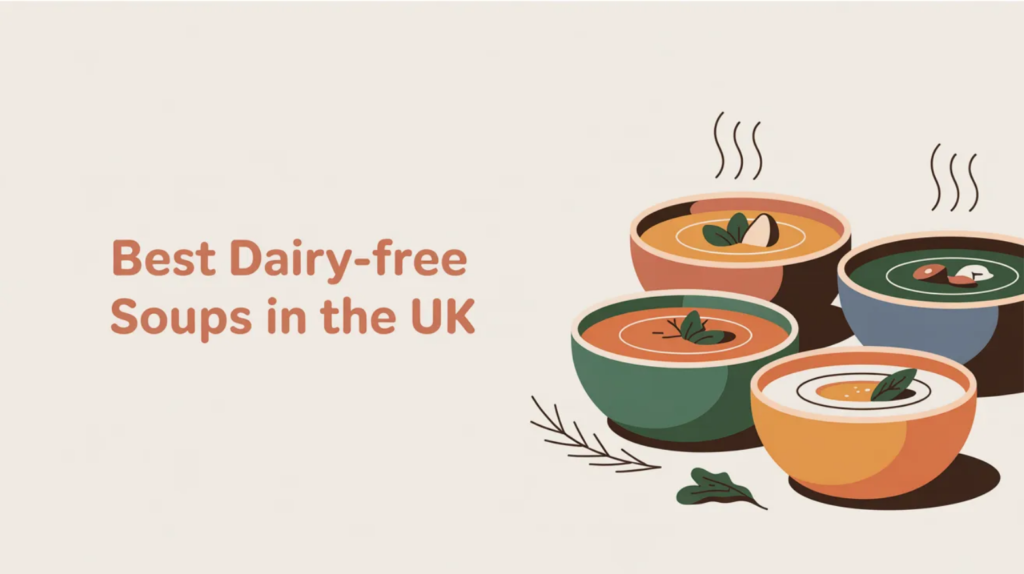 Best Dairy-Free Soups in the UK (Tins, Pouches, and Quick Cup Options)