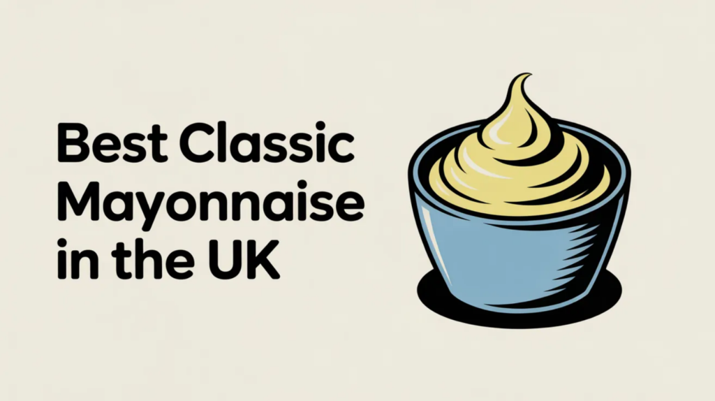 Best Classic Mayonnaise in the UK (2026)