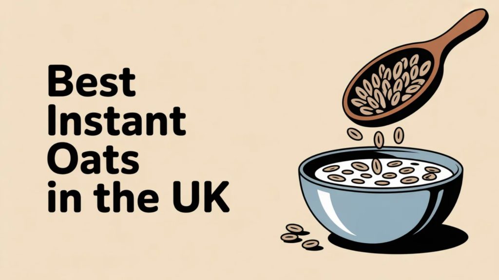 Best Instant Oats in the UK (2026)