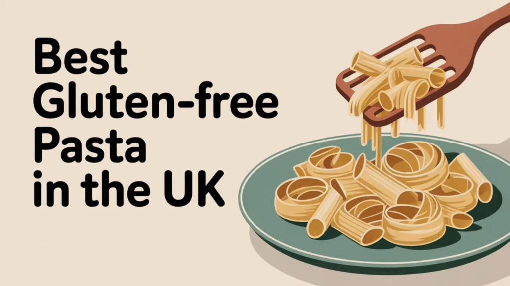 Best Gluten-Free Pasta in the UK (2026)