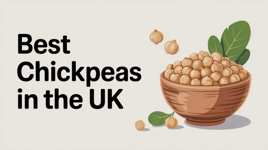 Best Chickpeas in the UK (2026)