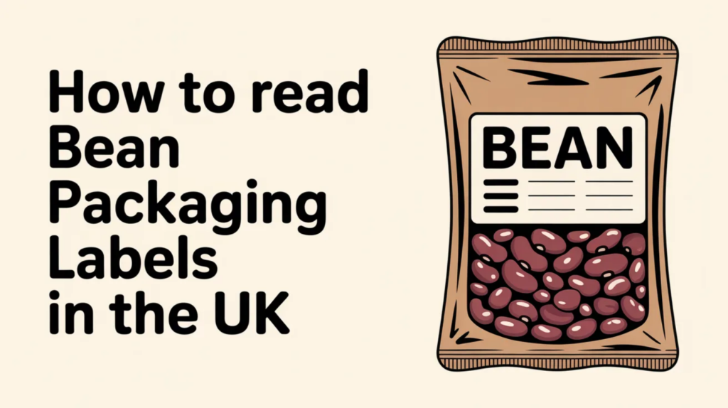 How to Read Bean Packaging Labels in the UK