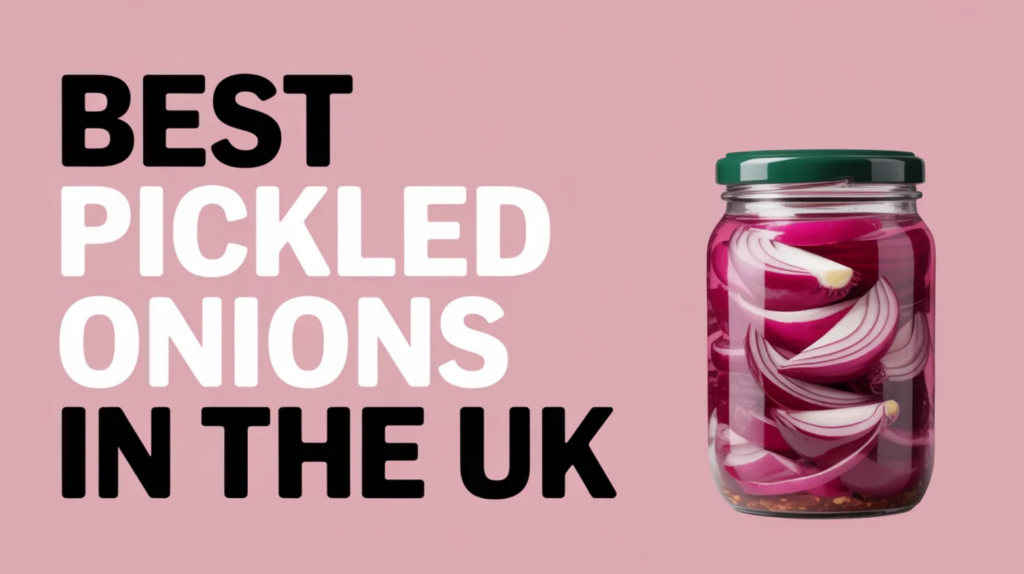 Best Pickled Onions in the UK (2026)